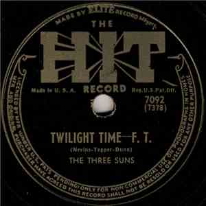 The Three Suns - Twilight Time / How Many Hearts Have You Broken
