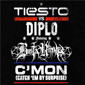 Tiësto Vs Diplo Featuring Busta Rhymes - C'mon (Catch 'Em By Surprise)
