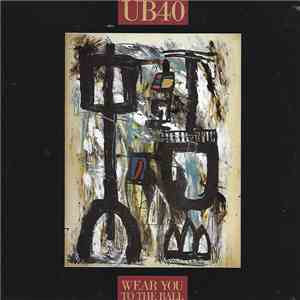 UB40 - Wear You To The Ball