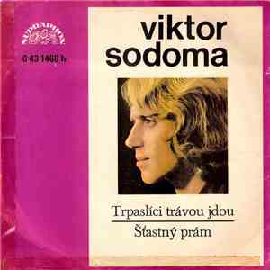 Viktor Sodoma - Trpaslíci Trávou Jdou / Štastný Prám