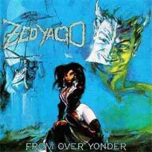 Zed Yago - From Over Yonder