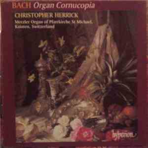 Bach - Christopher Herrick - Organ Cornucopia