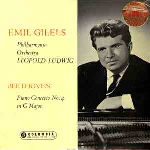 Beethoven, Emil Gilels, Philharmonia Orchestra, Leopold Ludwig - Piano Concerto No. 4 In G Major