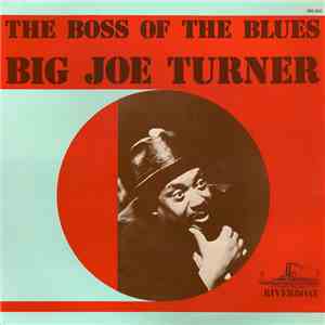 Big Joe Turner - The Boss Of The Blues