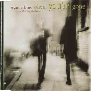 Bryan Adams Featuring Melanie C. - When You're Gone