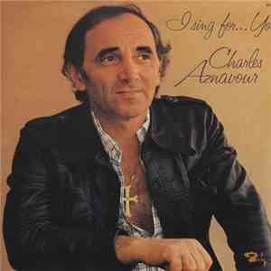 Charles Aznavour - I Sing For...You