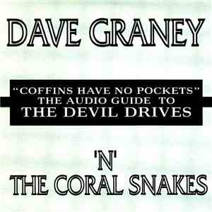 Dave Graney & The Coral Snakes - Coffins Have No Pockets (The Audio Guide T ...