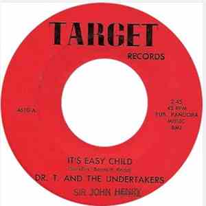 Dr. T. And The Undertakers - It's Easy Child / Times Have Changed