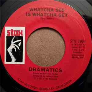 Dramatics - Whatcha See Is Whatcha Get / Get Up And Get Down