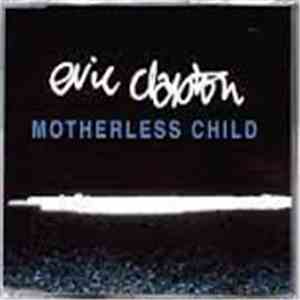 Eric Clapton - Motherless Child