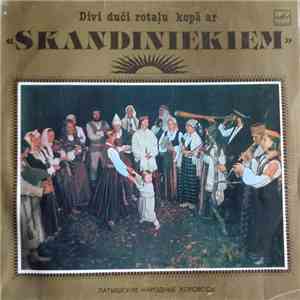 Folkloras Draugu Kopa «Skandinieki» - Divi Duči Rotaļu Kopā Ar «Skandiniekiem»
