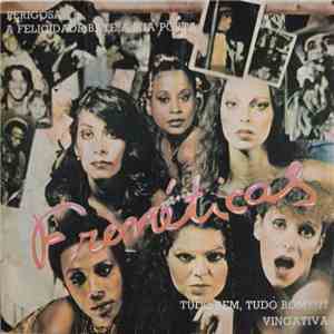 Frenéticas - Perigosa / A Felicidade Bate À Sua Porta / Tudo Bem, Tudo Bom? ...