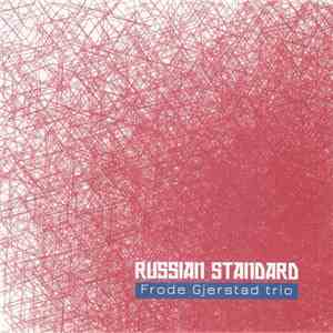 Frode Gjerstad Trio - Russian Standard