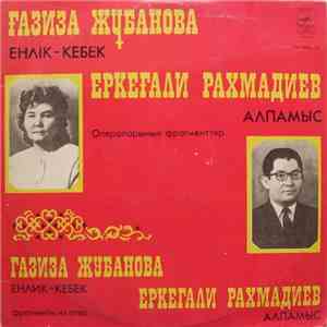Газиза Жубанова / Еркегали Рахмадиев - Енлик-Кебек / Алпамыс (Фрагменты Из Опер)