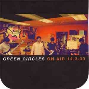Green Circles - On Air 14.3.03
