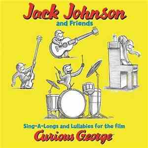 Jack Johnson And Friends - Sing-A-Longs And Lullabies For The Film Curious ...