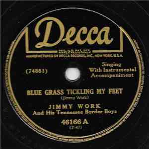 Jimmy Work And His Tennessee Border Boys - Blue Grass Tickling My Feet / Pl ...