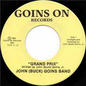 John (Buck) Goins Band - Grand Prix / Beautiful Life