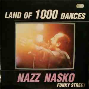 Nazz Nasko - Land Of 1000 Dances / Funky Street