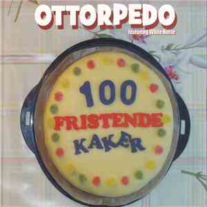 Ottorpedo Featuring White Noise  - 100 Fristende Kaker
