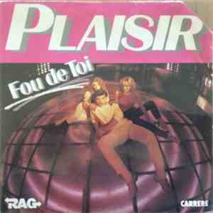 Plaisir  - Fou De Toi