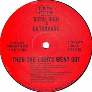 Richi Rich & Entourage  - Then The Lights Went Out