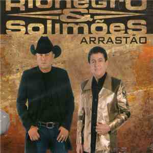 Rionegro & Solimões - Arrastão