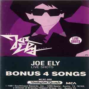 The Joe Ely Band - Live Shots - Bonus 4 Songs