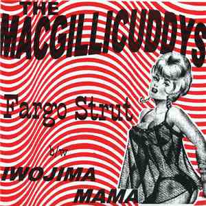 The MacGillicuddys - Fargo Strut b/w Iwojima Mama