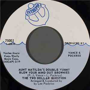 The Two Dollar Question - Aunt Matilda's Double Yummy Blow Your Mind Out Br ...