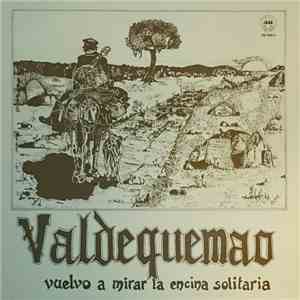 Valdequemao - Vuelvo A Mirar La Encina Solitaria