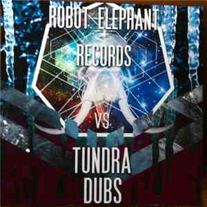 Various - Robot Elephant Vs. Tundra Dubs