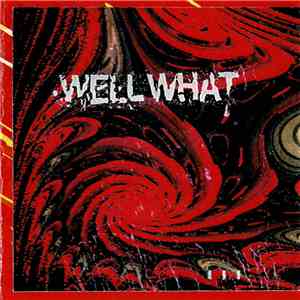 Well What - III