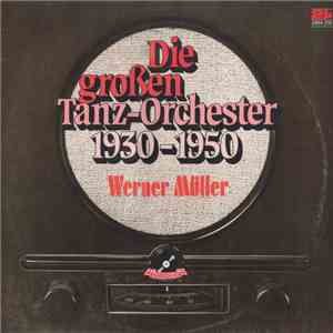 Werner Müller - Die Grossen Tanz-Orchester 1930 - 1950 Werner Müller Mit De ...