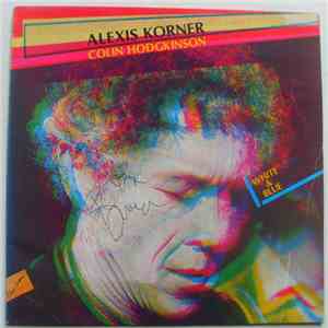 Alexis Korner & Colin Hodgkinson - White And Blue