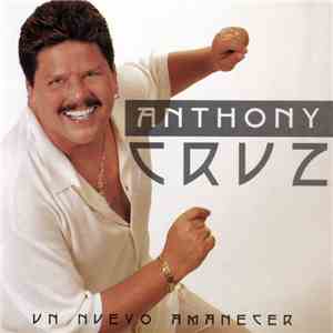 Anthony Cruz  - Un Nuevo Amanecer