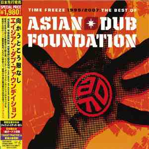 Asian Dub Foundation - Time Freeze 1995/2007: The Best Of Asian Dub Foundat ...