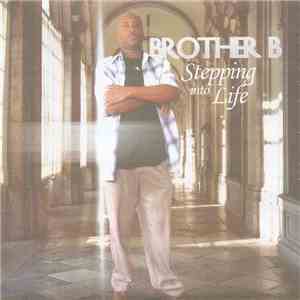 Brother B - Stepping Into Life