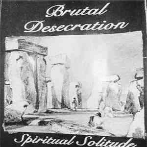 Brutal Desecration - Spiritual Solitude