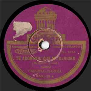 Carlitos Gardel - Te Aconsejo Que Me Olvides