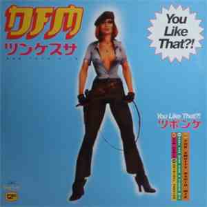 DFM - You Like That?!