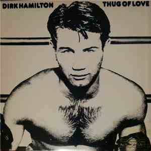 Dirk Hamilton - Thug Of Love