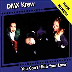 DMX Krew - You Can't Hide Your Love (Remixes)