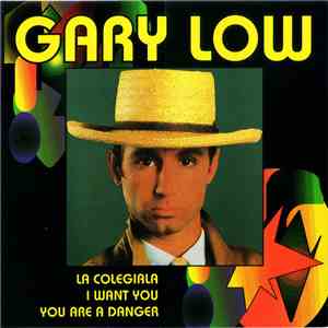 Gary Low - La Colegiala / I Want You / You Are A Danger