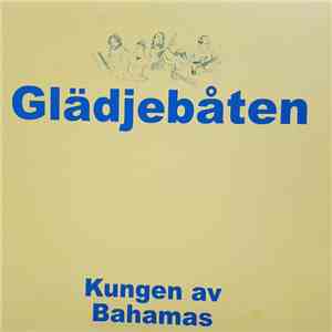 Glädjebåten - Kungen Av Bahamas