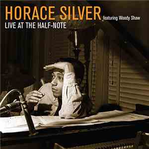 Horace Silver Featuring Woody Shaw - Live At The Half-Note