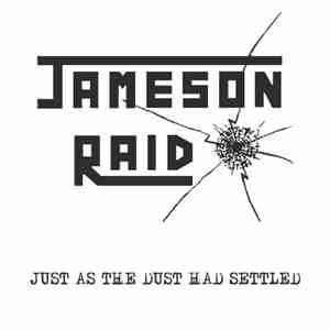 Jameson Raid - Just As The Dust Had Settled