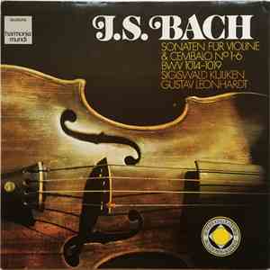 J.S. Bach, Sigiswald Kuijken, Gustav Leonhardt - Sonaten Für Violine & Cembalo No. 1–6 BWV 1014–1019