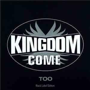 Kingdom Come - Too (Black Label Edition)