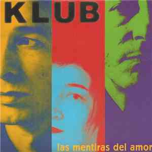 Klub  - Las Mentiras Del Amor